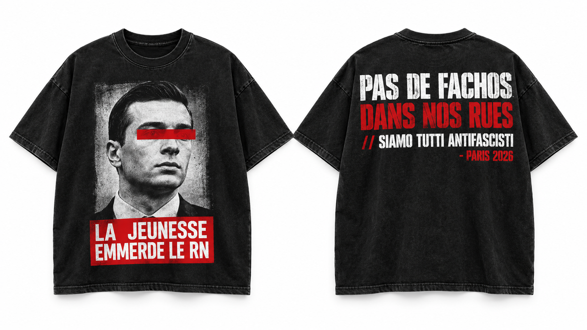 T-shirt noir délavé, vues de face et de dos : portrait de Jordan Bardella barré de rouge, LA JEUNESSE EMMERDE LE RN au recto et PAS DE FACHOS DANS NOS RUES au verso.